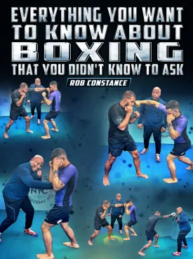 Everything You Want to Know About Boxing by Rob Constance